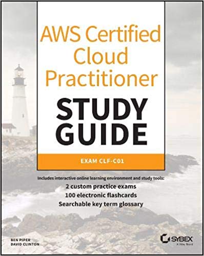 AWS Certified Cloud Practitioner Study Guide: CLF-C01 Exam